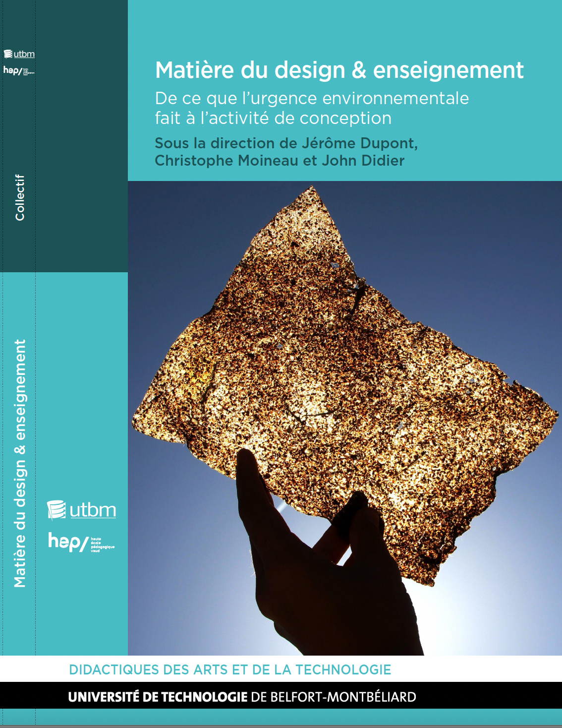 Parution de l’ouvrage collectif scientifique « Matière du design & enseignement De ce que l’urgence environnementale fait à l’activité de conception » Parution de l’ouvrage collectif scientifique « Matière du design & enseignement De ce que l’urgence environnementale fait à l’activité de conception »